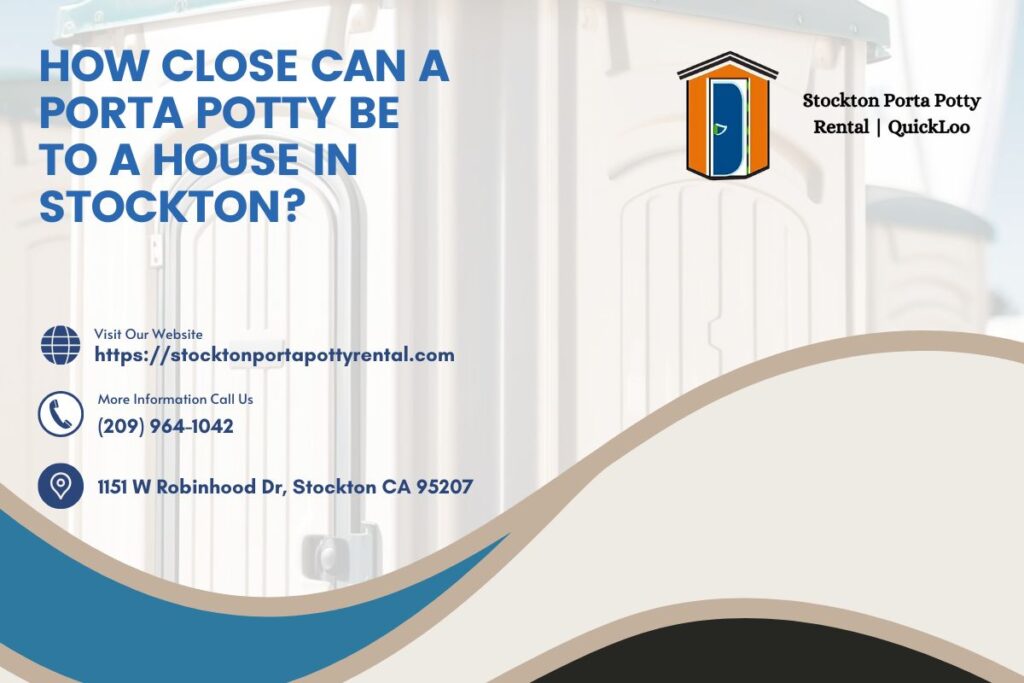 How Close Can A Porta Potty Be To A House In Stockton